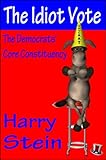 The Idiot Vote: The Democrats' Core Constituency