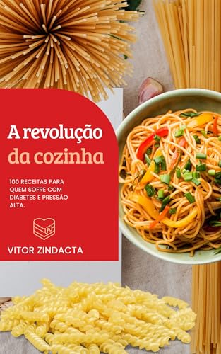 A revolução da cozinha: 100 receitas para quem sofre de diabetes ...