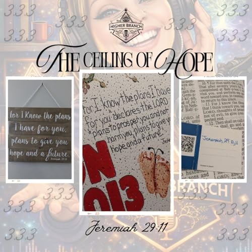 Episode 1: The Ceiling of Hope - Jeremiah 29:11 and the Divine Symphony of 3s