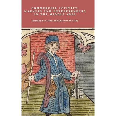 Commercial Activity, Markets and Entrepreneurs in the Middle Ages