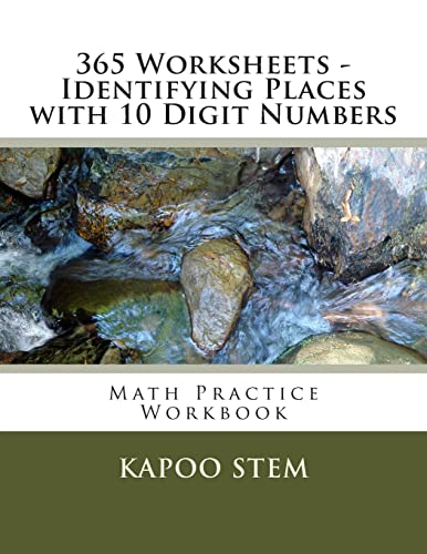 365 Worksheets - Identifying Places with 10 Digit Numbers: Math Practice Workbook (365 Days Math Identify Place Series)