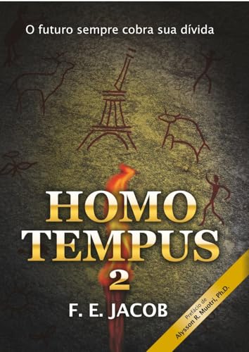 Homo tempus 2: O futuro sempre cobra sua dívida (Portuguese Edition)
