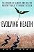 Evolving Health: The Origins of Illness and How the Modern World Is Making Us Sick
