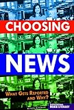Choosing News: What Gets Reported and Why (Exploring Media Literacy)