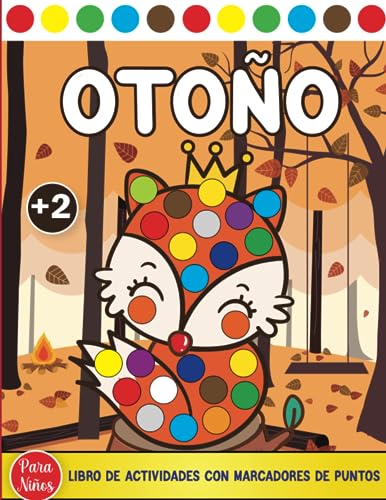 Otoño Libro para Pintar con los Dedos: Creativo Cuaderno Infantil de Colorear y Pintar con Marcadores de Puntos para Niños de Edad 2 a 5 Años | Libro ... Pequeños (Libro Pintar con las Manos Niños)