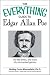 The Everything Guide to Edgar Allan Poe Book: The life, times, and work of a tormented genius (Everything®)