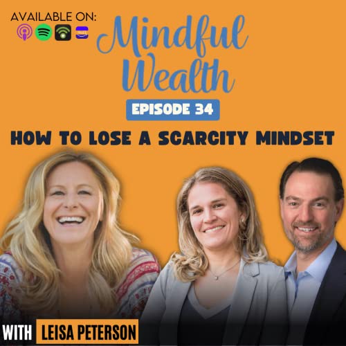 How to Lose a Scarcity Mindset with Leisa Peterson