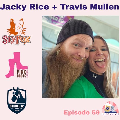 59 - Jacky Rice, Sky Fox + Pink Boots Society; Travis Mullen, Stable 12 | Building culture to make everything better, industry vets intertwined thru biology + homebrewing