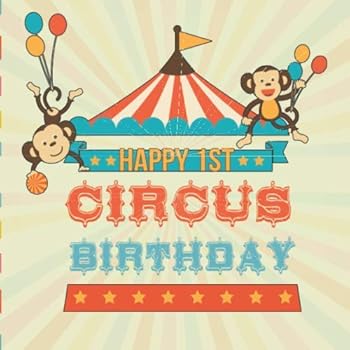 Paperback Happy 1st Circus Birthday: Guestbook, Party Celebration Guest Book for Signing and Leaving Special Messages Book