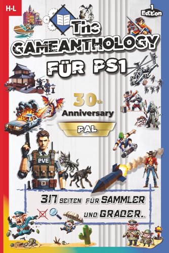  The Gameanthology – Das PS1 Gaming Buch – Band 5 (H–L)  Das ultimative PlayStation 1 Nachschlagewerk & Grading Guide – mit allen PS1 PAL-Spielen. Der ... Jubiläum der PlayStation 1 (PS1 Katalog)
