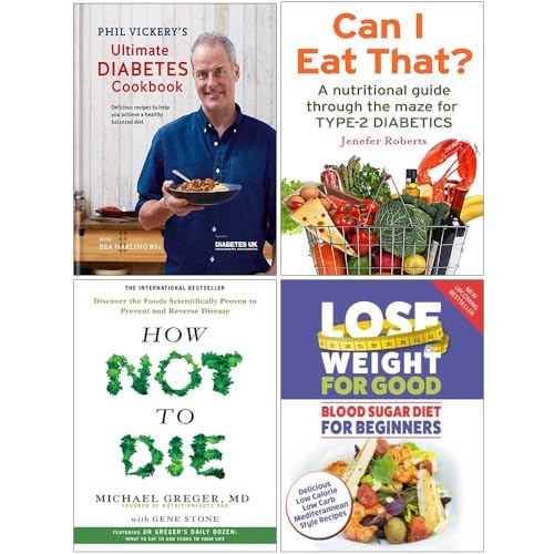 Phil Vickery Ultimate Diabetes Cookbook [Hardcover], Can I Eat That, How Not To Die, Blood Sugar Diet For Beginners 4 Books Collection Set