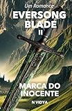 Eversong-Blade II: Marca do Inocente | A luta pela redenção em um mundo sombrio (Eversong Blade: Edição Portuguesa) (Portuguese Edition)