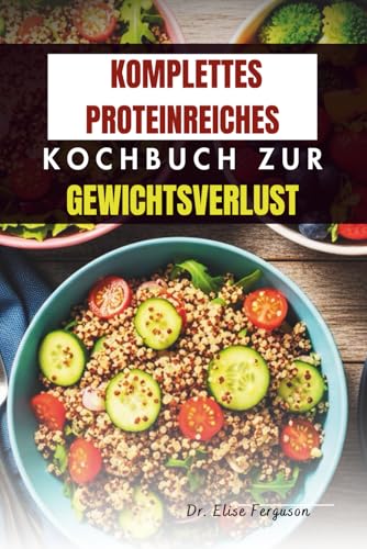 KOMPLETTES PROTEINREICHES KOCHBUCH ZUR GEWICHTSVERLUST
