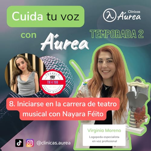 Page de couverture de Iniciarse en la carrera de Teatro Musical con Nayara Féito | Cuida tu Voz con Áurea | 2x08