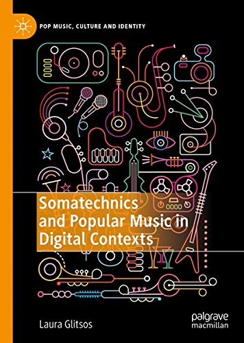 Buy Somatechnics and Popular Music in Digital Contexts — BookShops.in