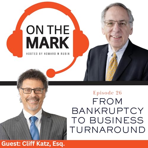From Bankruptcy to Business Turnaround with Cliff Katz
