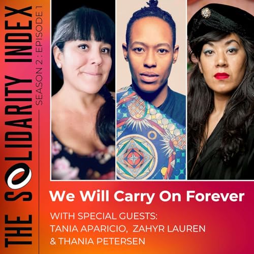We Will Carry On Forever &mdash; with Tania Aparicio, Zahyr Lauren and Thania Petersen
