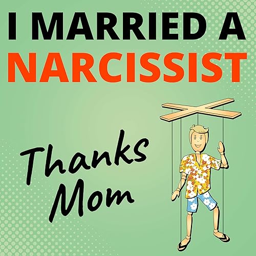 Page de couverture de I Married a Narcissist. Thanks Mom.