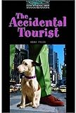 The Oxford Bookworms Library: Stage 5: 1,800 Headwords: The Accidental Tourist by 三毛ネコ