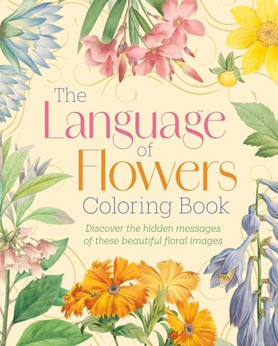 The Language of Flowers Coloring Book: Discover the hidden messages