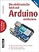 Produktbild Die elektronische Welt mit Arduino entdecken