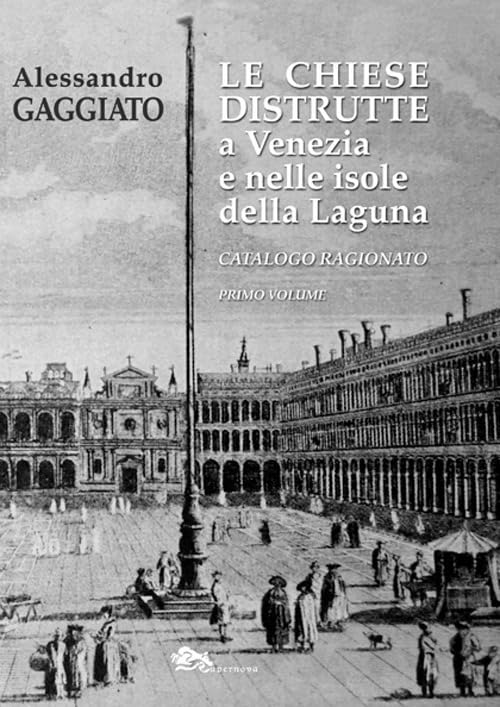 Chiese distrutte a Venezia, un beau livre d'art rare sur le patrimoine sacré disparu