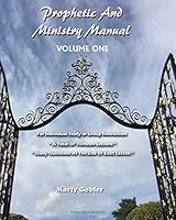 Prophetic and Ministry Manual Volume One 1725823721 Book Cover