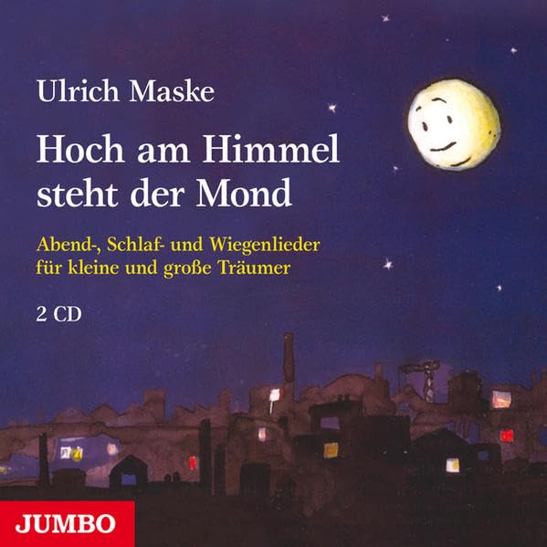 Hoch am Himmel steht der Mond: Abend-, Schlaf- und Wiegenlieder für kleine und große Träumer