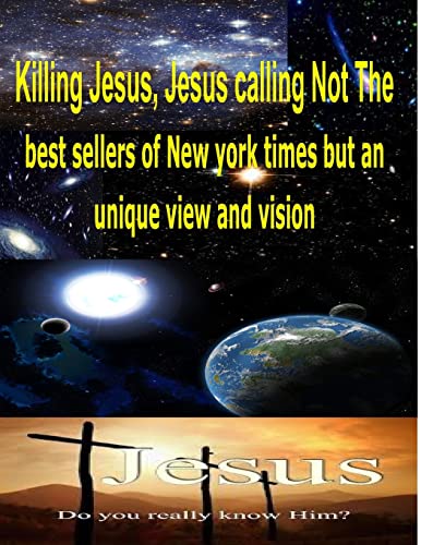 Killing Jesus,Jesus calling Not The best sellers of new york times but an unique view and vision Paperback – October 4, 2013