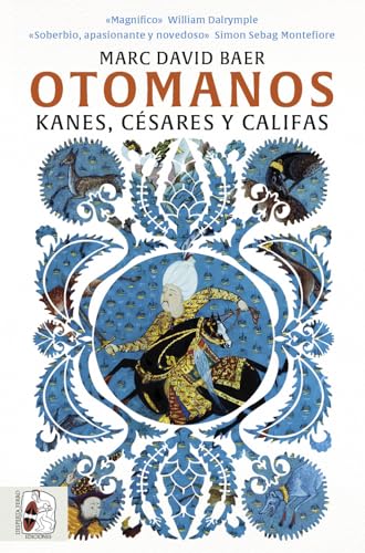 Otomanos: Kanes, césares y califas (OTROS TITULOS)