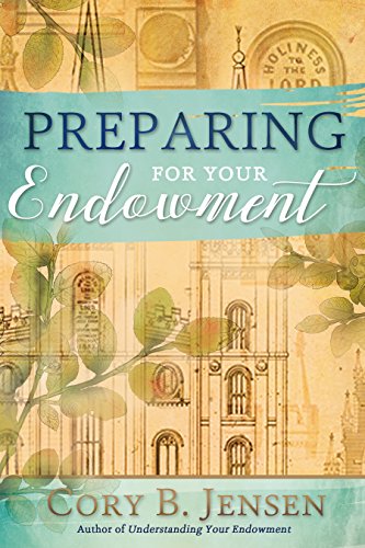 Preparing for Your Endowment (Preparing for and Worshipping in the