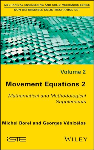 Movement Equations 2: Mathematical and Methodological Supplements (Non-deformable Solid Mechanics Set, 2) view 2
