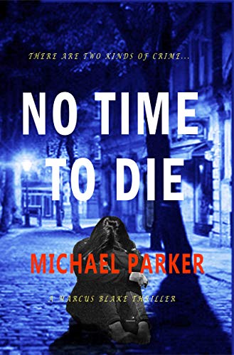 No Time to Die (Marcus Blake stand alone series) (English Edition)