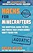 Hacks for Minecrafters: Aquatic: The Unofficial Guide to Tips and Tricks That Other Guides Won't Teach You