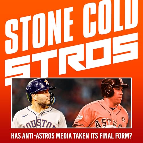 S3 Ep72: Has anti-Astros bias taken its final form?