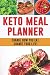 Keto Meal Planner: Change How You Eat, Change Your Life! | Keto Diet Planner for Weight Loss | 12 Week Low-Carb Food Tracker with Motivational Quotes