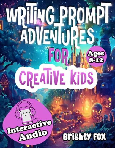 Writing Prompt Adventures For Creative Kids: A Fun-Filled Workbook with Exciting Prompts, Questions, and Tips to Inspire Young Writers Aged 8-12