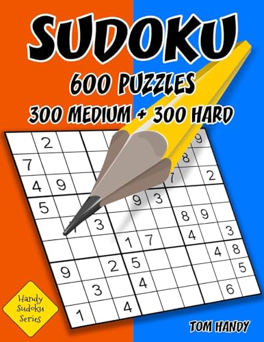 Sudoku: 600 Puzzles. 300 Medium and 300 Hard: Handy Sudoku Series Book