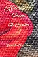 A Collection of Poems: The Omnibus B0F5NTKF5Z Book Cover