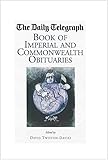 Book of Imperial and Commonwealth Obituaries (The Daily Telegraph Book of Obituaries)