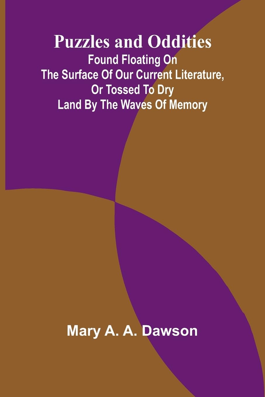 The Universal Reciter 81 Choice Pieces of Rare Poetical Gems (Edition1): Found floating on the surface of our current literature, or tossed to dry land by the waves of memory