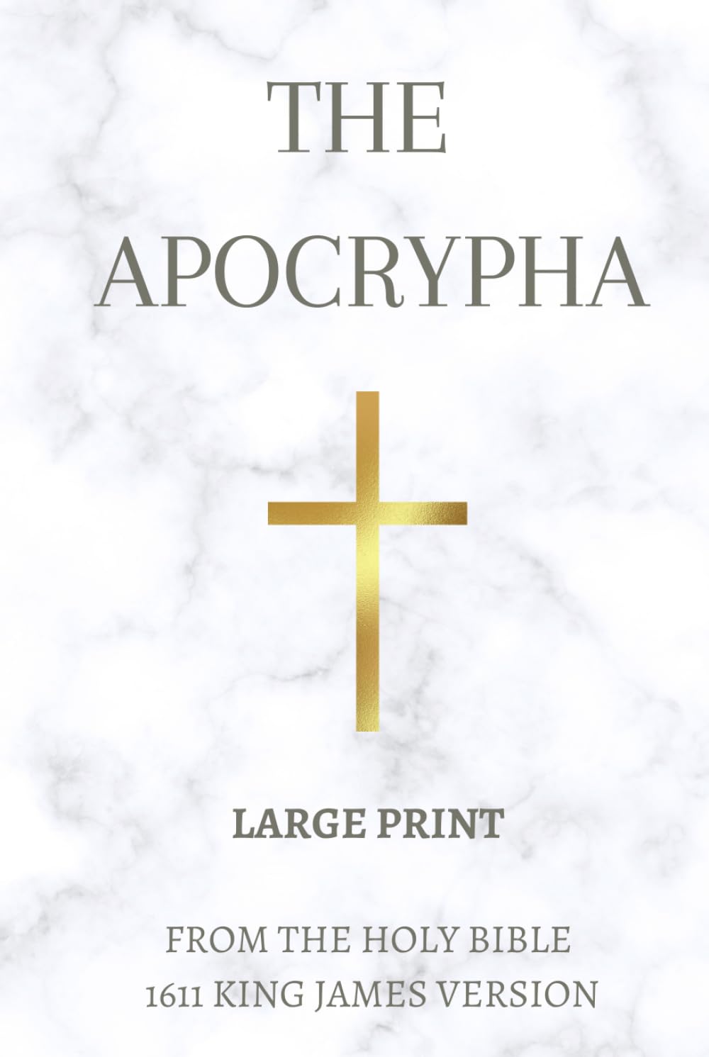 The Apocrypha (Large Print): From the Holy Bible 1611 King James Version KJV