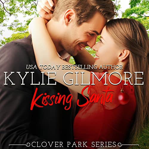Kissing Santa Clover Park, Book 4 (Audible Audio Edition) Kylie Gilmore, Charles