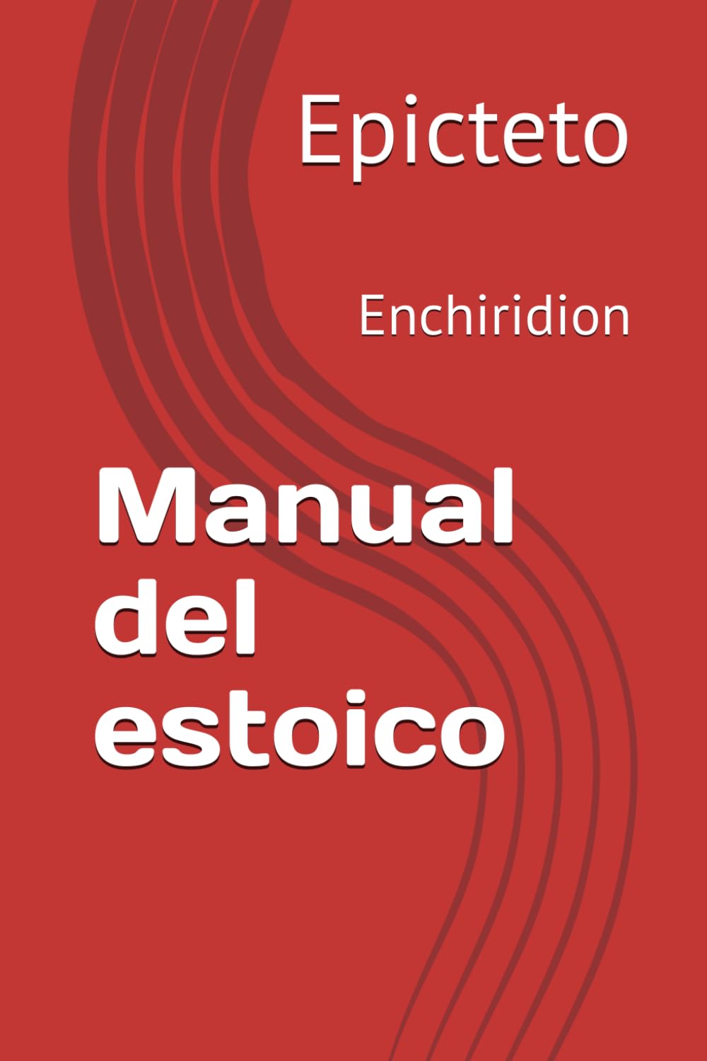 Manual del estoico: Enchiridion (Spanish Edition)