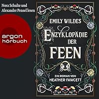 Emily Wildes Enzyklopädie der Feen Hörbuch