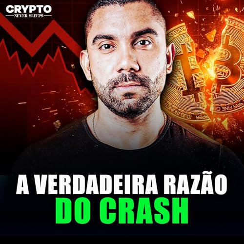 #41 | O MOTIVO SECRETO POR TR&Aacute;S DA QUEDA DO BITCOIN (E O QUE REALMENTE IMPORTA AGORA)