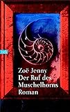 Der Ruf des Muschelhorns: Roman (btb-TB)
