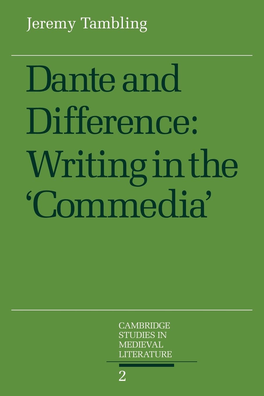Dante and Difference: Writing in the 'Commedia': 2 (Cambridge Studies in Medieval Literature)