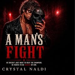 A Man's Fight Audiolibro Por Crystal Naldi arte de portada