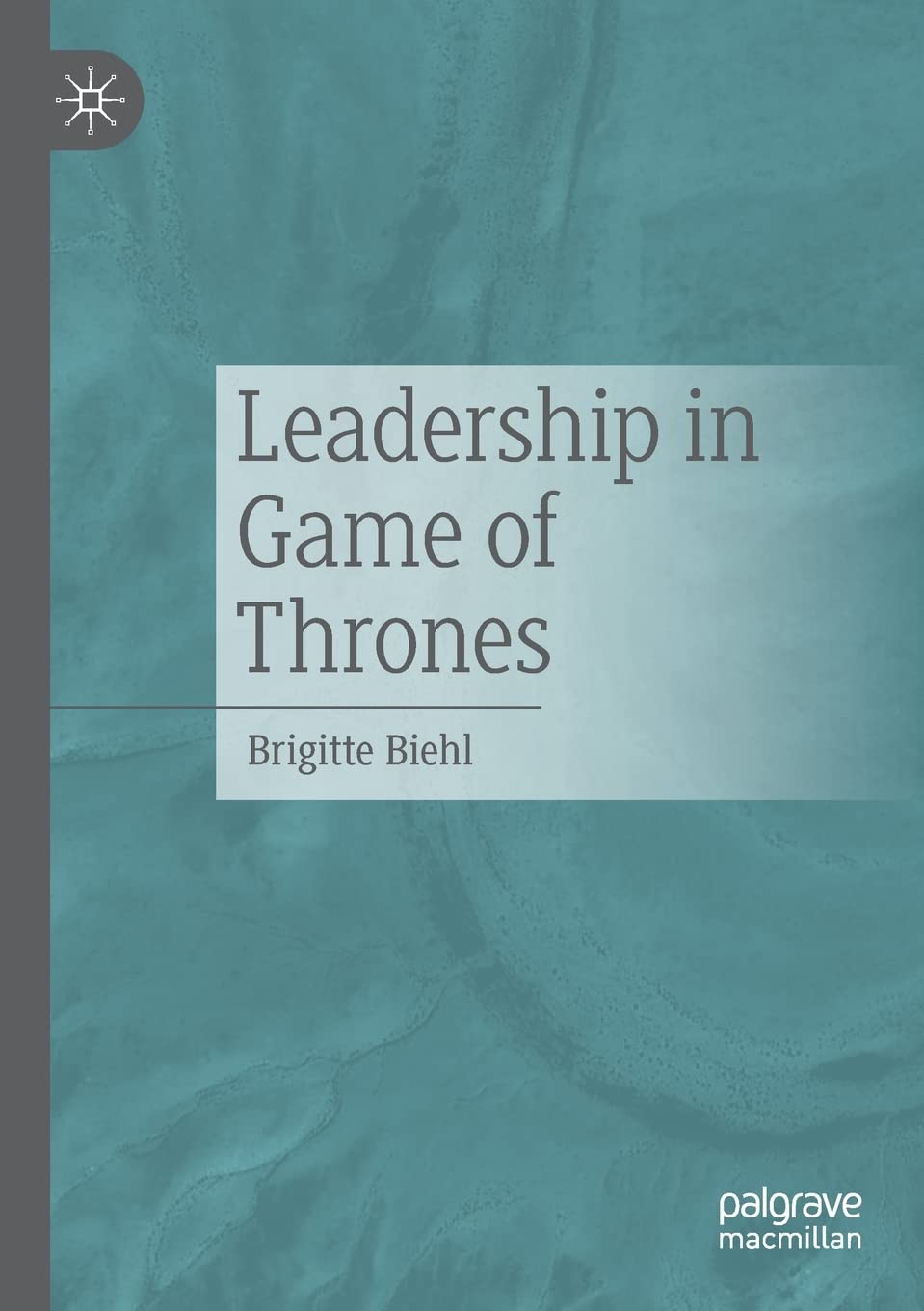 Leadership in Game of Thrones livre analyse management